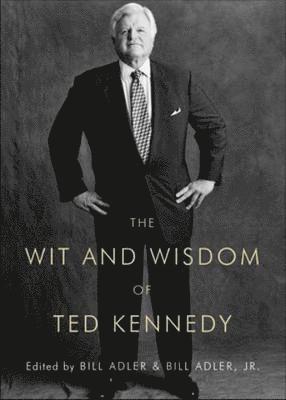 Wit and Wisdom of Ted Kennedy