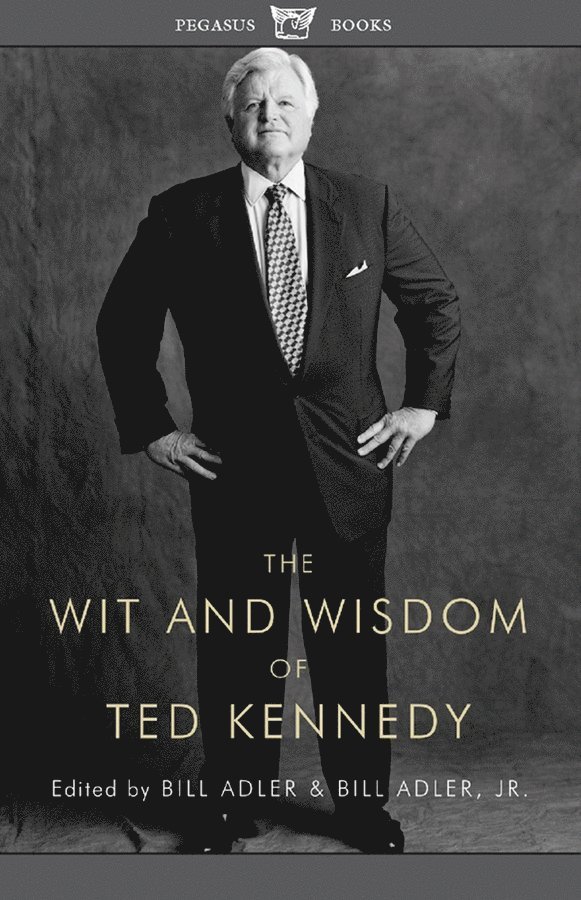 Bill Adler - Wit and Wisdom of Ted Kennedy, Häftad