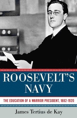 James Tertius de Kay - Roosevelt's Navy, Häftad