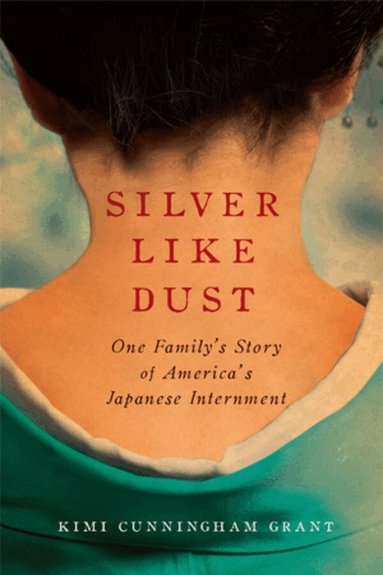 Kimi Cunningham Grant - Silver Like Dust, Häftad