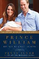 bokomslag Prince William: The Man Who Would Be King