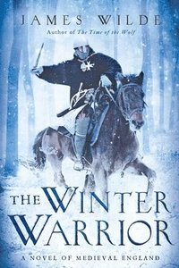 bokomslag Winter Warrior - A Novel Of Medieval England
