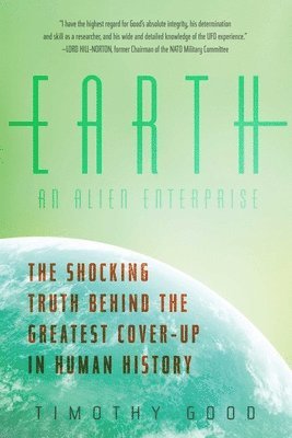 Earth: An Alien Enterprise - The Shocking Truth Behind The Greatest Cover-Up In Human History 1