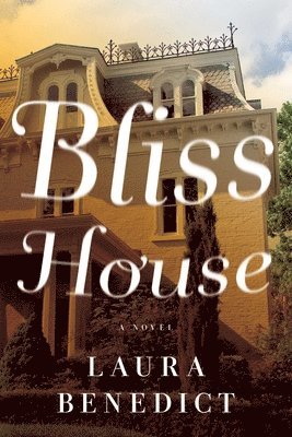 Bliss House - A Novel 1