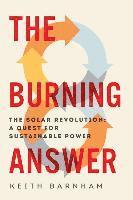 bokomslag The Burning Answer - The Solar Revolution: A Quest for Sustainable Power