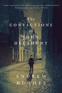 bokomslag The Convictions of John Delahunt - A Novel