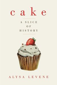 bokomslag Cake - A Slice Of History