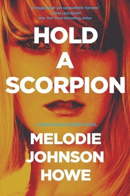 Melodie Johnson-Howe - Hold a Scorpion, Inbunden