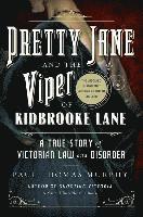 bokomslag Pretty Jane And The Viper Of Kidbrooke Lane - A True Story Of Victorian Law And Disorder: The Unsolved Murder That Shocked Victorian England