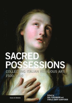 bokomslag Sacred Possessions - Collecting Italian Religious Art, 1500-1900
