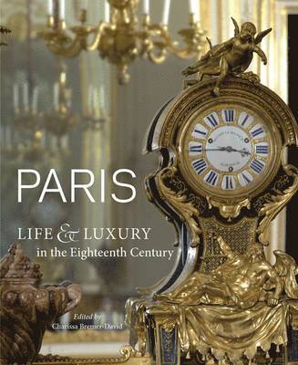 bokomslag Paris - Life and Luxury in Eighteenth Century