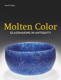 bokomslag Molten Color - Glassmaking in Antiquity
