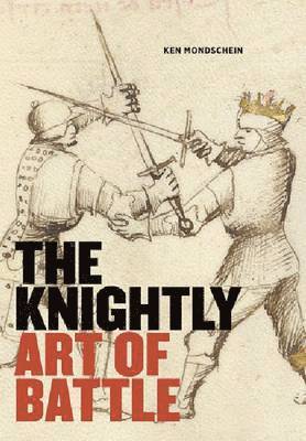 bokomslag The Knightly Art of Battle