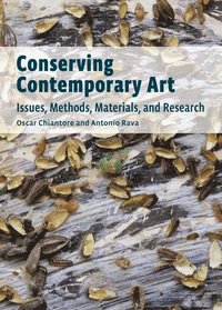 bokomslag Conserving Contemporary Art - Issues, Methods, Materials, and Research