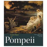 bokomslag The Last Days of Pompeii - Decadence, Apocalypse, Ressurrection