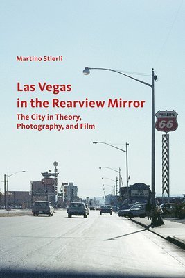 Las Vegas in the Rearview Mirror  The City in Thepru, Photography and Film 1