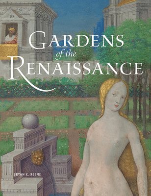 . Kenne - Gardens of the Renaissance, Inbunden