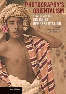 bokomslag Photographys Orientalism  New essays on Colonial  Representation