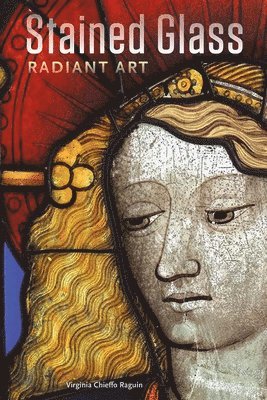 Virginia Chieffo Raguin - Stained Glass: Radiant Art, Häftad
