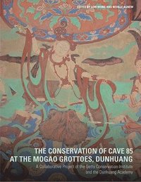 bokomslag The Conservation of Cave 85 at the Mogeo Grottoes,  Dunhuang - A Collaborative Project of the Getty Conservation Institute and the Dunhuang Acedemy
