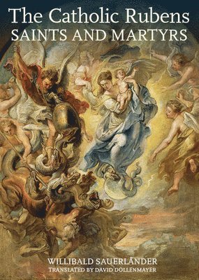 The Catholic Rubens  Saints and Martyrs 1