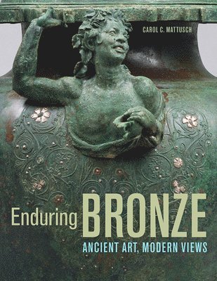 bokomslag Enduring Bronze  Ancient Art, Modern Views