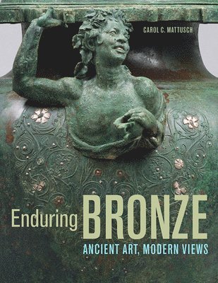 bokomslag Enduring Bronze - Ancient Art, Modern Views