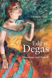 bokomslag Edgar Degas - Drawings and Pastels