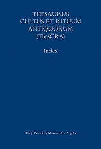 bokomslag Thesaurus Cultus et Rituum Antiquorum (Thescra) Index  Volumes IVIII