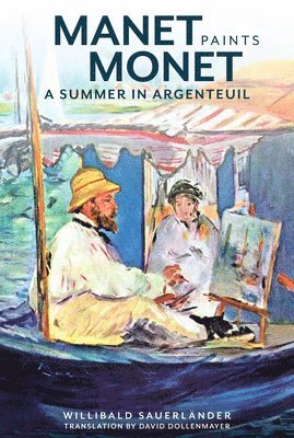 bokomslag Manet Paints Monet - A Summer in Argenteuil