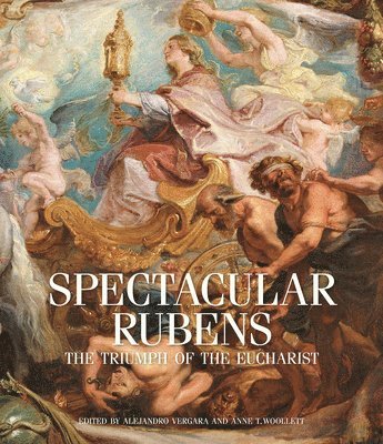 bokomslag Spectacular Rubens - The Triumph of the Eucharist Series
