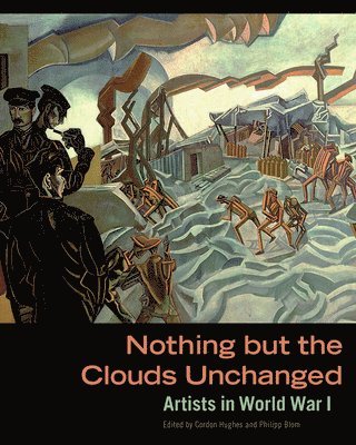 bokomslag Nothing But The Clouds Unchanged - Artists in World War I
