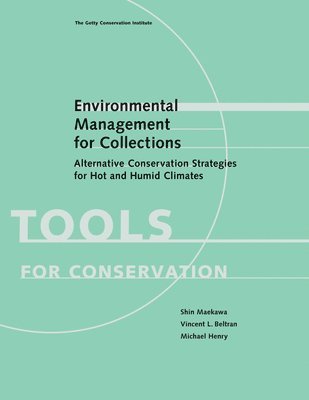 bokomslag Environmental Management for Collections - Alternative Conservation Strategies for Hot and Humid Climates