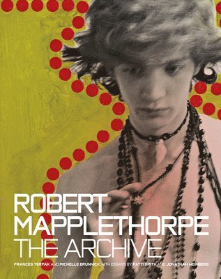 Frances Terpak - Robert Mapplethorpe - The Archive, Inbunden