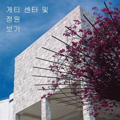 Getty Publications - Seeing the Getty Center and Gardens - Korean Edition, Häftad