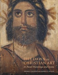 bokomslag The Dawn of Christian Art - In Panel Painings and Icons