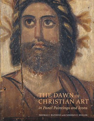 The Dawn of Christian Art - In Panel Painings and Icons 1