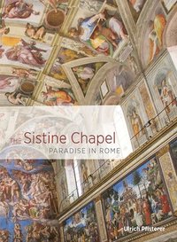 bokomslag The Sistine Chapel - Paradise in Rome