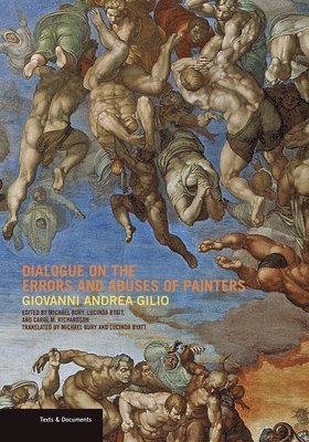 Givanni Andrea Gilio, Michael Bury, Lucinda Byatt, Carol M. Richardson, Michael Bury, Lucinda Byatt, Carol M Richardson - Dialogue on the Errors and Abuses of Painters, Häftad