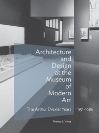 bokomslag Architecture and Design at the Museum of Modern Art - The Arthur Drexler Years, 1951-1986