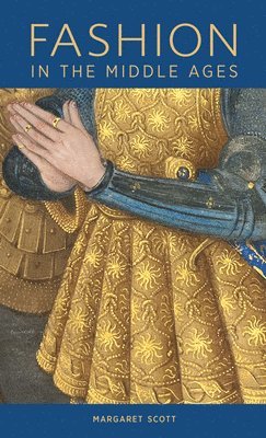Margaret Scott - Fashion in the Middle Ages, Häftad