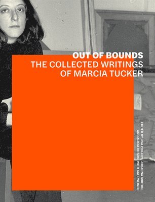 Out of Bounds  The Collected Writings of Marcia Tucker 1