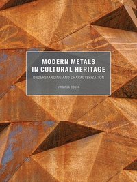 bokomslag Modern Metals in Cultural Heritage - Understanding  and Characterization
