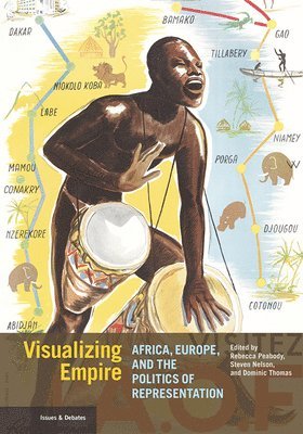 Visualizing Empire - Africa, Europe, and the Politics of Representation 1