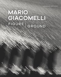 bokomslag Mario Giacomelli - Figure/Ground