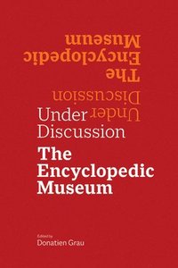 bokomslag Under Discussion - The Encyclopedic Museum