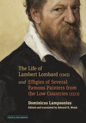 Dominicus Lampsonius, Edward Wouk, Edward H. Wouk - Life of Lambert Lombard (1565); and Effigies of Several Famous Painters from the Low Countries (1572), Häftad