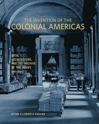 bokomslag The Invention of the Colonial Americas