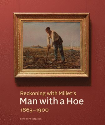 Scott Allan - Reckoning with Millet's "Man with a Hoe," 1863–1900, Häftad