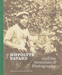 bokomslag Hippolyte Bayard and the Invention of Photography
